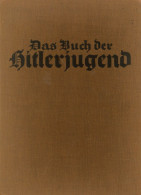 WK II Das Buch Der Hitlerjugend Die Jugend Im Dritten Reich Von Umeson, Ulf Und Biersch, Walther 1934, Park-Verlag Sible - Guerra 1939-45