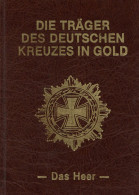 Buch WK II Die Träger Des Deutschen Kreuzes In Gold Das Heer Von Horst Scheibert 1992, Verlag Podzun Pallas, 440 S. I-II - 5. World Wars