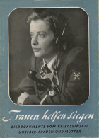 Buch WK II Frauen Helfen Siegen. Bilddokumente Vom Kriegseinsatz Unserer Frauen Und Mütter, Geleitwort Von Scholtz-Klink - 5. Zeit Der Weltkriege