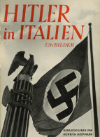 Buch WK II Hitler In Italien Verlag Heinrich Hoffmann 1938 Ein Bildbuch Mit 96 Seiten Und 126 Bildern II (Einband Gestoß - 5. Guerras Mundiales