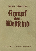 Buch WK II Kampf Dem Weltfeind Von Streicher, Julius 1938, Verlag Der Stürmer Nürnberg 148 S. Und 6 Plakate-Abbildungen  - 5. Guerre Mondiali