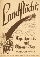 Buch WK II Landflucht Exportpolitik Und Ostraum-Idee Von Karl Motz 1939, Zentralverlag Der NSDAP Eher München, 24 S. II - 5. Zeit Der Weltkriege