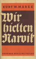 Buch WK II Wir Hielten Narvik Von Kurt Marek 1941, Verlag Stalling Oldenburg, 339 S. Mit Original-Papiereinband II (Buch - 5. Guerras Mundiales