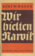 Buch WK II Wir Hielten Narvik Von Kurt Marek 1941, Verlag Stalling Oldenburg, 339 S. Mit Original-Papiereinband II (Buch - 5. World Wars