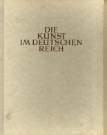 Die Kunst Im Deutschen Reich Lot Mit 48 Ausgaben, 1938, 1942 Und 1943 Komplett, 1942 Jul-Dez, 1944 Jan-Mai, Hrsg. Beauft - 5. Guerras Mundiales
