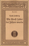 Taschenbuch WK II Wie Adolf Hitler Der Führer Wurde Entstehung Organisation Und Ziele Der Nationalsozialistischen Bewegu - 5. Zeit Der Weltkriege