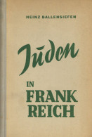 Judaika Buch Juden In Frankreich Von Heinz Ballensiefen 1939, Nordland-Verlag Berlin, 185 S. II Judaisme - Jewish