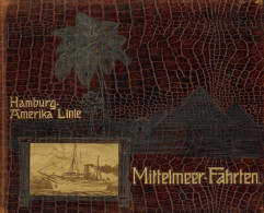 Schiff Buch Hamburg-Amerika Linie Mittelmeer-Fahrten, 116 Bilder, Ca 1900 Erschienen, Umlaufender Goldschnitt, Einband L - Other & Unclassified