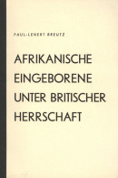 Buch Kolonien Afrikanische Eingeborene Unter Britischer Herrschaft Von Paul-Lenert Breutz 1940, Selbstverlag Des Herausg - History