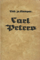 Buch Kolonien Carl Peters Ein Deutsches Schicksal Im Kampf Um Ostafrika Von Erich Zu Klampen 1938, Verlag Siep Berlin, 2 - Geschiedenis