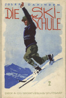 Buch Die Ski-Schule Ein Wegweiser Für Alle Freunde Des Ski-Sports Von Joseph Dahinden, Sign. HOHLWEIN Verlag Dieck Stutt - Other & Unclassified