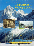 LE TRAMWAY DU MONT BLANC LA LIGNE LE FAYET - GLACIER DE BIONNASSAY 2007 JOSE BANAUDO LES TRAINS DU MONT BLANC - Ferrocarril & Tranvías