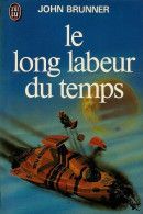 Le Long Labeur Du Temps - De John Brunner - J' Ai Lu SF - N° 848 - 1978 - J'ai Lu
