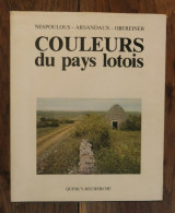 Couleurs Du Pays Lotois De J.L. Nespoulous, M. Arsandaux Et J.L. Obereiner. Quercy-recherche. 1979 - Non Classés