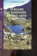 50 Balades Et Randonnées En Haute-Ariège Et En Andorre - Les Pyrenees Pas A Pas N°6 - Audoubert Louis - Killmayer Alain - Midi-Pyrénées