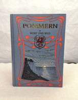 Pommern In Wort Und Bild. Im Auftrag Des Pestalozzivereins Der Provinz Pommern. - 4. 1789-1914