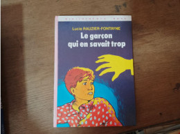 130 //  LE GARCON QUI EN SAVAIT TROP / LUCIE RAUZIER-FONTAYNE - Biblioteca Rosa