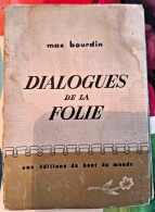Max Bourdin - Dialogues De La Folie (exemplaire N° 343/400) - Auteurs Français
