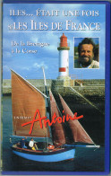 K7 VHS ILES... était Une Fois - Les Iles De France D'ANTOINE - Documentales