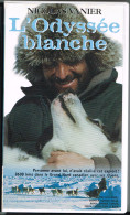 K7 VHS - L'ODYSSEE BLANCHE De Nicolas Vanier - Action, Aventure