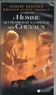 K7 VHS - L'HOMME QUI MURMURAIT A L'OREILLE DES CHEVAUX Avec Robert Redford Et Kristin Scott Thomas - Clásicos