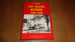 LES TRAINS BLINDES 1826 1989 Heimdal Guerre 14 18 40 45 Armée Artillerie Canon Allemagne France USA Belgique Chemins Fer - Railway & Tramway