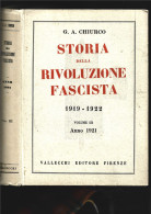 Storia +Chiurco STORIA DELLA RIVOLUZIONE FASCISTA.-Vol.III Anno 1921- Ed,Vallecchi FI 1929 - Oorlog 1939-45