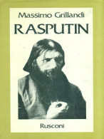 MASSIMO GRILLANDI - RASPUTIN - RUSCONI LIBRI 1979 - Geschiedenis, Biografie, Filosofie