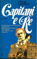 TAYLOR CALDWELL - CAPITANI E RE - ACCADEMIA NARRATORI DEL MONDO 1979 - Société, Politique, économie
