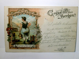 Gruss Aus Den Bergen ! Schweiz. Alte Ansichtskarte / Lithographie / Humorkarte Farbig, Gel. 1898. Die Sennerin - Berg
