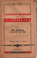 L AVIATION FRANCAISE DE BOMBARDEMENT ORIGINES A FIN 1915 GUERRE AERIENNE 1914 1918  PILOTE - 1914-18