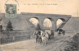 76-EU- L'ENTREE , PONT DE LA LIGNE DE DIEPPE - Eu