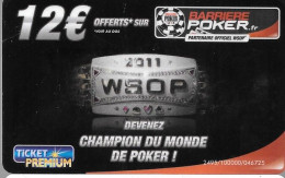 CARTE-PREPAYEE-12€-2011-BARRIERE POKER-Grattée-Plastic Fin Glacée-TBE-/RARE - Other & Unclassified