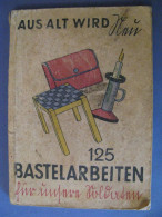 AUS ALT WIRD NEU. 125 BASTELARBEITEN FÜR UNSERE SOLDATEN. 1944. ALEMANIA. - Sonstige & Ohne Zuordnung