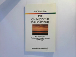 Die Chinesische Philosophie - Die Wichtigsten Philosophen, Werke, Schulen Und Begriffe - Philosophy