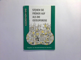 Stehen Sie Früher Auf Als Die Osteoporose : Ratgeber Zur Gesunderhaltung Der Knochen - Salute & Medicina