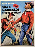 Album Figurine Flash - Vita Di Garibaldi: Eroe Dei Due Mondi - Ed. 1982  - Autres & Non Classés