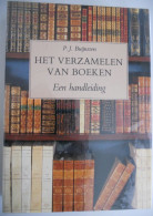 Het Verzamelen Van Boeken - Een Handleiding Door P.J. Buijnsters / Bibliofiel Bibliotheek Collectie - Otros & Sin Clasificación