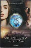Shadowhunters Città Di Ossa , Cassandra Clare - Fantascienza E Fantasia