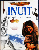 Georges-Hébert Germain / David Morison - INUIT - Peuples Du Froid - Éditions SOLAR - ( 1996 ) . - Sociologia