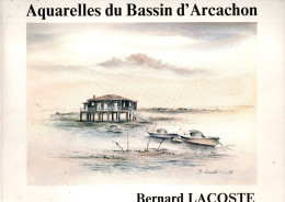 Livre > Culture > Art  - BERNARD LACOSTE Aquarelles Du Bassin D'ARCACHON 16 Aquarelles- OCCASION - Kunst