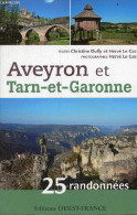 Aveyron Et Tarn-et-Garonne - 25 Randonnées. - Dufly Christine & Le Gac Hervé - 2013 - Midi-Pyrénées