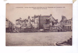 59 LANDRECIES   Guerre Mondiale 1914 Ruines Des Maisons Incendiees Par Allemands - Landrecies