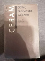 C.W.Ceram - Götter, Gräber Und Gelehrte. Roman Der Archaologie - 1. Antichità