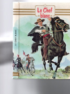LE CHEF BLANC  Mayne Reid  1974 Editions Hemma - Bibliothèque De La Jeunesse