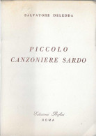 SALVATORE DELEDDA - PICCOLO CANZONIERE SARDO - EDIZ. PORFIRI 1960 POESIA SARDEGNA - Lyrik