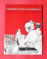 TL L'évasion D'Ivan Casablanca - RENARD - éditions Jonas - 1986 - N&S - Tirages De Tête