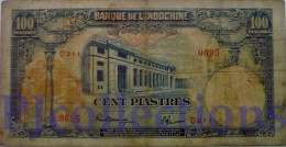 FRENCH INDOCHINA 100 PIASTRE 1946 PICK 79a F/VF RARE W/PINHOLES - Indochina