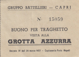 GRUPPO BATTELLIERI - CAPRI  /  Buono Per Traghetto Visita Alla GROTTA AZZURRA _ Anno 1957 - Europa