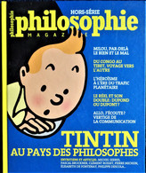 Philosophie Magazine - Hors Série -  TINTIN Au Pays Des Philosophes -  ( 2010 ) . - Tintin